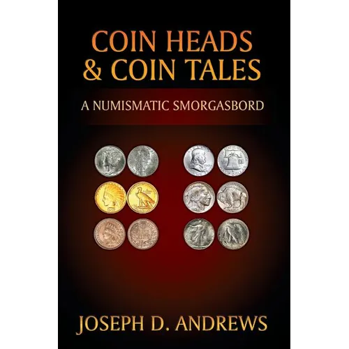 Coin Heads & Coin Tales: A Numismatic Smorgasbord - Paperback