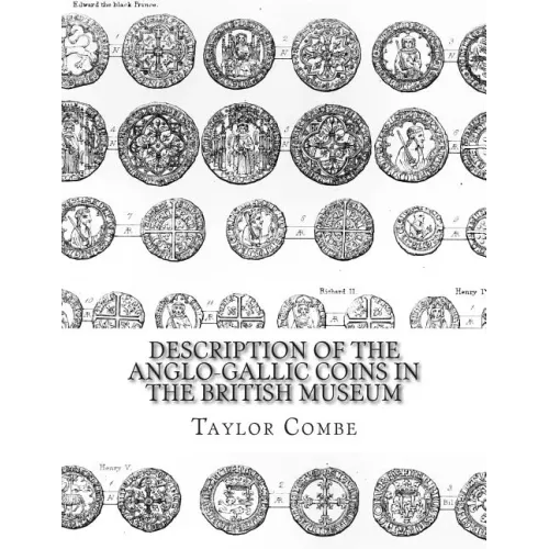 Description of the Anglo-Gallic Coins in the British Museum - Paperback