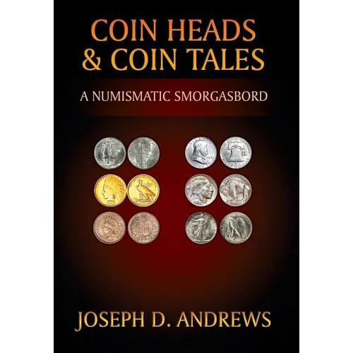 Coin Heads & Coin Tales: A Numismatic Smorgasbord - Hardcover