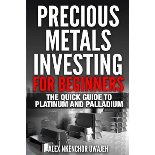 Precious Metals Investing for Beginners - Platinum & Palladium Paperback